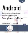 Andro�d - Les bases pour bien d�buter le d�veloppement pour Smartphones et Tablettes