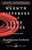Warmth Disperses and Time Passes: The History of Heat (Modern Library Paperbacks)