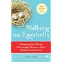 Walking on Eggshells: Navigating the Delicate Relationship Between Adult Children and Parents