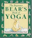 The beginner bear's book of yoga