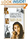 Lifestyle Marketing: Reaching the New American Consumer