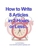 How To Write 8 Articles In Two Hours Or Less