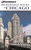 Frommer's(r) Memorable Walks in Chicago, 4th Edition
