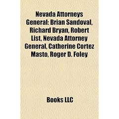 Nevada Attorneys General: Brian Sandoval, Richard Bryan, Robert List, Nevada Attorney General, Catherine Cortez Masto, Roger D. Foley