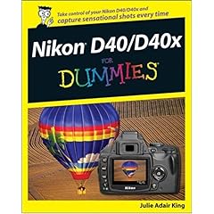 【クリックで詳細表示】Nikon D40/D40x For Dummies： Julie Adair King： 洋書