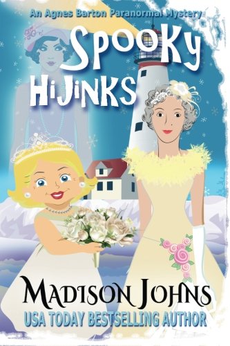 Spooky Hijinks: An Agnes Barton Paranormal Mystery (Volume 3)