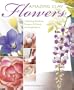 Amazing Clay Flowers: Creating Realistic Flowers & Floral Arrangements