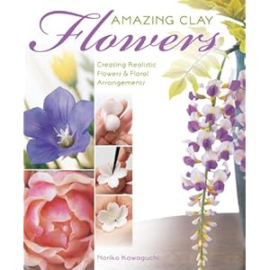 Amazing Clay Flowers - Noriko Kawaguchi 