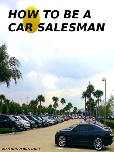 HOW TO BE A CAR SALESMAN