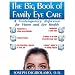 The Big Book of Family Eye Care: A Contemporary Reference for Vision and Eye Care