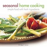 Seasonal home cooking : simple food with fresh ingredients