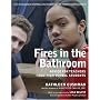 Fires in the Bathroom: Advice for Teachers from High School Students