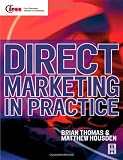 Direct Marketing in Practice (Marketing Series: Practitioner)