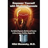 empower yourself with medical hypnosis use medical hypnosis nutrition and exercise to live a longer healtheir