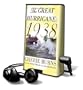 The Great Hurricane: 1938 [With Earbuds] (Playaway Adult Nonfiction)