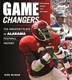 Game Changers: The Greatest Plays in Alabama Football History