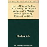 how to choose the sex of your baby a complete update on the method best supported by scientific evidence