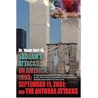 Click here to buy Saddam's Attacks on America: 1993; September 11, 2001; and the Anthrax Attacks: A... by  Hugh Cort III MD.