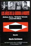 Los anios de la guerra a muerte (Spanish Edition)