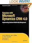 Success with Microsoft Dynamics CRM 4...