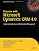 Success with Microsoft Dynamics CRM 4.0: Implementing Customer Relationship Management (Expert's Voice)