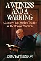 A Witness and a Warning - A Modern Day Prophet Testifies of the Book of Mormon