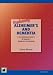 Explaining Alzheimer's and Dementia