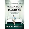 Voluntary Madness (My Year Lost and Found in the Loony Bin) (Hardcover)