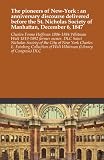 The pioneers of New-York : an anniversary discourse delivered before the St. Nicholas Society of Manhattan, December 6, 1847