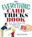 The Everything Card Tricks Book: Over 100 Amazing Tricks to Impress Your Friends And Family! (Everything (Hobbies & Games))