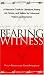 Books : Bearing Witness: A Resource Guide to Literature, Poetry, Art, Music, and Videos by Holocaust Victims and Survivors