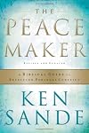 Peacemaker, The,: A Biblical Guide to Resolving Personal Conflict