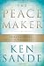 The Peacemaker: A Biblical Guide to Resolving Personal Conflict