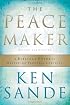 The Peacemaker: A Biblical Guide to Resolving Personal Conflict