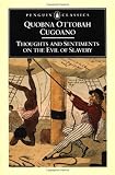 Thoughts and Sentiments on the Evil of Slavery (Penguin Classics)