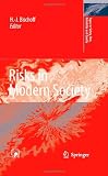 Risks in Modern Society (Topics in Safety, Risk, Reliability and Quality)