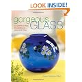 Gorgeous Glass: 20 Sparkling Ideas for Painting on Glass and China
