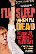 I'll Sleep When I'm Dead: The Dirty Life and Times of Warren Zevon
