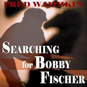 Searching for Bobby Fischer | [Fred Waitzkin]