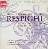 Respighi: Roman Trilogy. Gli Uccelli. Trittico Botticelliano. La Sensitiva