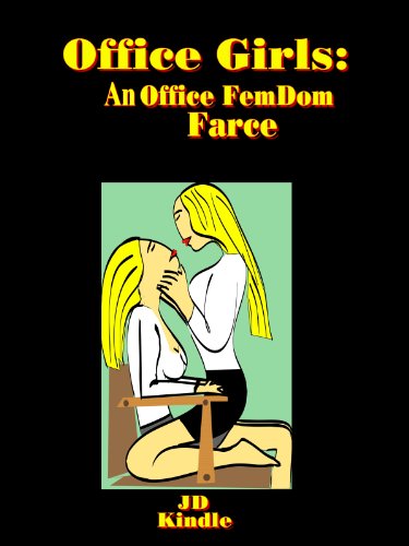 Office Girls: An Office FemDom Farce