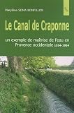 Le Canal de Craponne : Un exemple de maîtrise de l\'eau en Provence occidentale 1554-1954