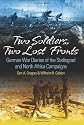 TWO SOLDIERS, TWO LOST FRONTS: German War Diaries of the Stalingrad and North Africa Campaigns
