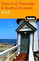 Fodor's Cape Cod, Nantucket & Martha's Vineyard 2008 (Fodor's Gold Guides)