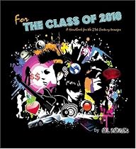 For The Class Of 2010: A Handbook For The 21st Century Teenager