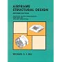 Airframe Structural Design: Practical Design Information and Data on Aircraft Structures