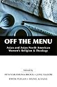 Off the Menu: Asian and Asian North American Women's Religion and Theology
