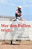 Wer den Bullen reizt... (Western-Reihe 'Die Al Wolfson-Chroniken')