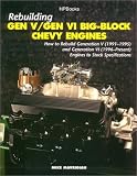 Rebuilding Gen V/Gen VI Big-Block Chevy Engines: How to Rebuild Generation V (1991-1995) and Generation VI (1996-Present)