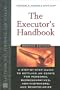The Executor's Handbook: A Step-By-Step Guide to Settling an Estate for Personal Representatives, Administrators, and Beneficiaries (Facts on File Personal Law Library)